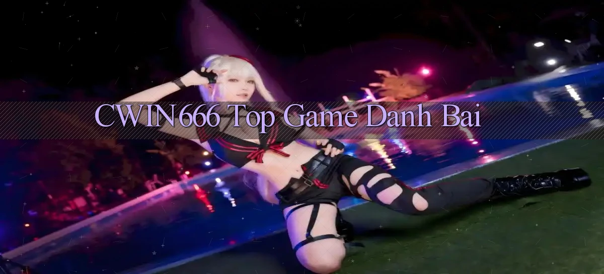 cwin666 top game danh bai