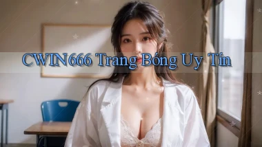 cwin666 trang bóng uy tín