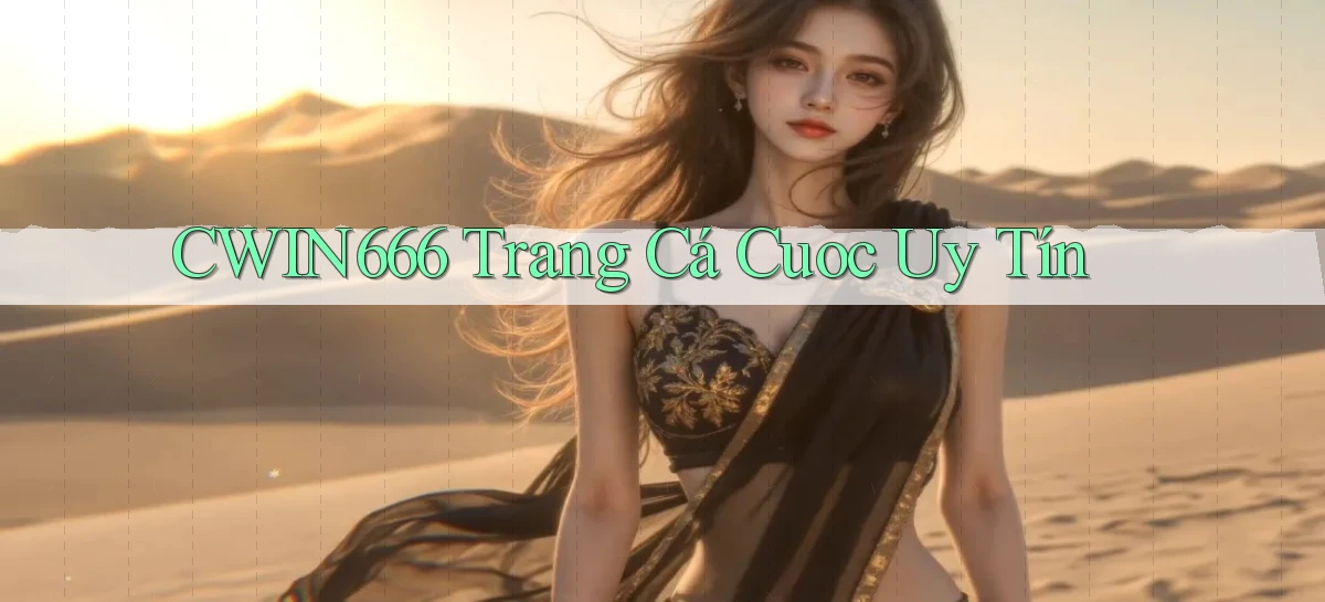 cwin666 trang cá cuoc uy tín