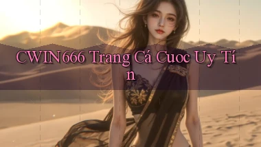 cwin666 trang cá cuoc uy tín