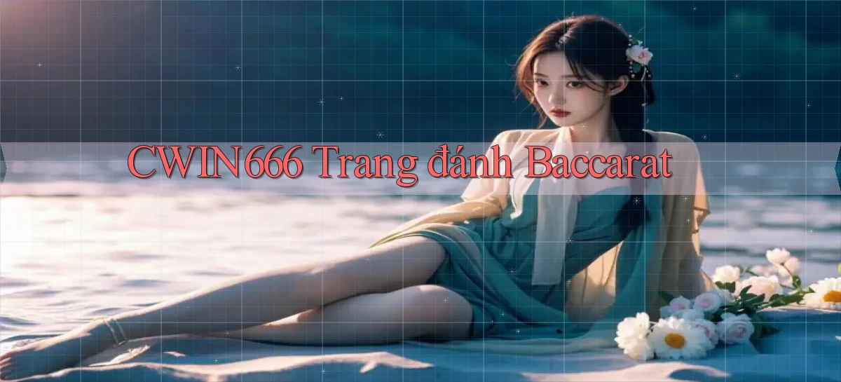 cwin666 trang đánh baccarat