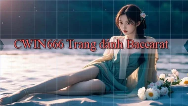 cwin666 trang đánh baccarat