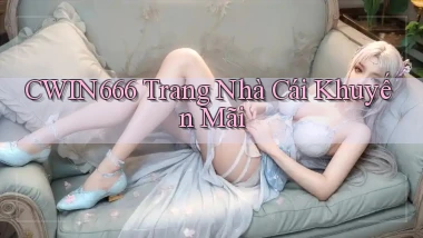 cwin666 trang nhà cái khuyến mãi