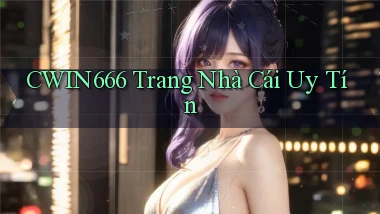 cwin666 trang nhà cái uy tín