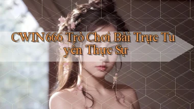 cwin666 Trò chơi bài trực tuyến thực sự