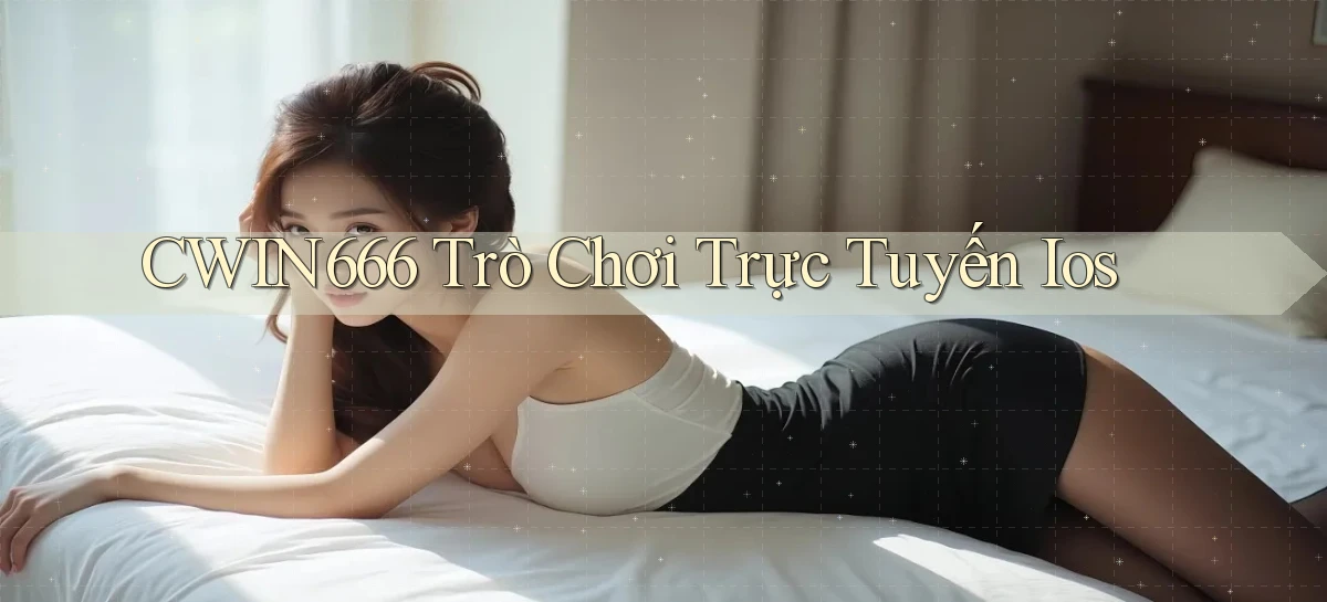 cwin666  trò chơi trực tuyến ios