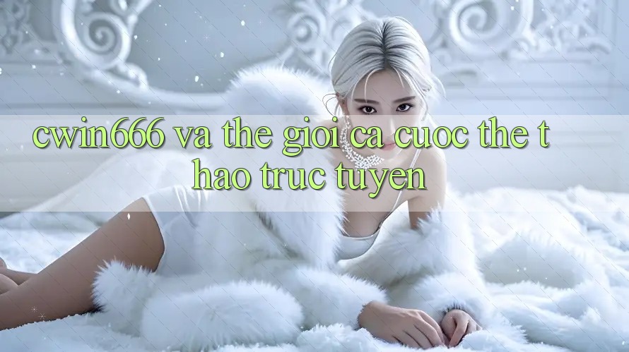 “CWIN666” và Thế Giới Cá Cược Thể Thao Trực Tuyến “CWIN666” và Thế Giới Cá Cược Thể Thao Trực Tuyến