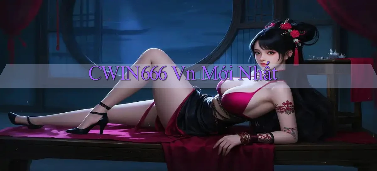 cwin666 vn mới nhất