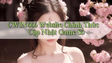 Cwin666   Website Chính Thức ｜ Cập Nhật Game Số