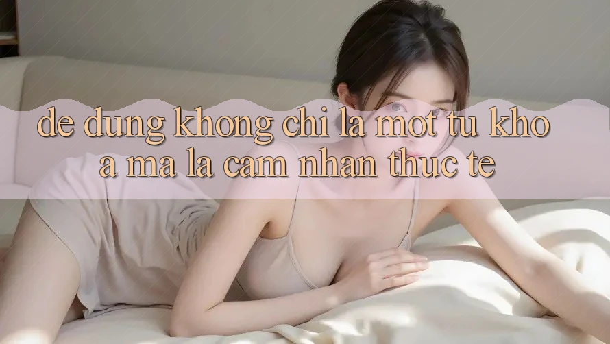 “Dễ dùng” không chỉ là một từ khóa, mà là cảm nhận thực tế