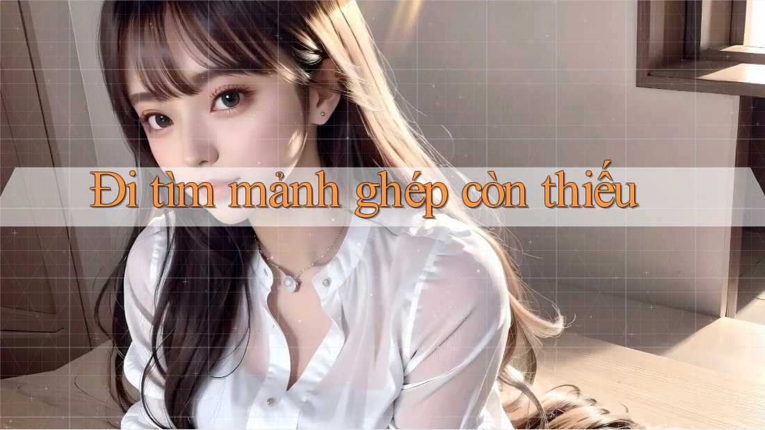 Đi tìm mảnh ghép còn thiếu