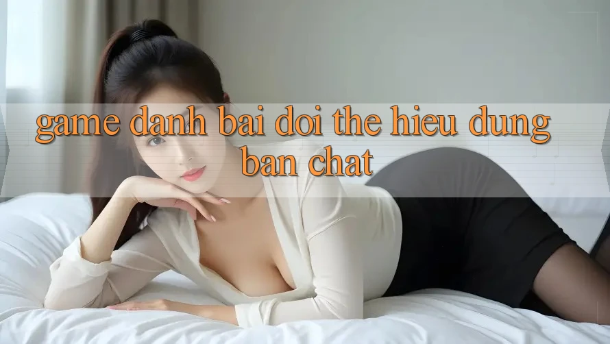 “Game Đánh Bài Đổi Thẻ” – Hiểu Đúng Bản Chất “Game Đánh Bài Đổi Thẻ” – Hiểu Đúng Bản Chất