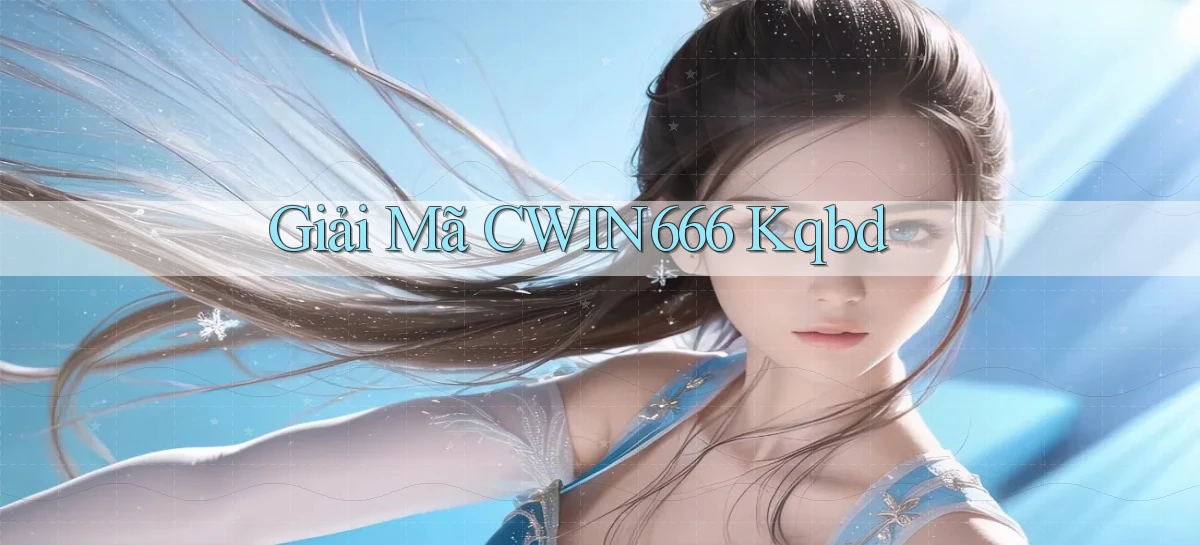giải mã cwin666 kqbd