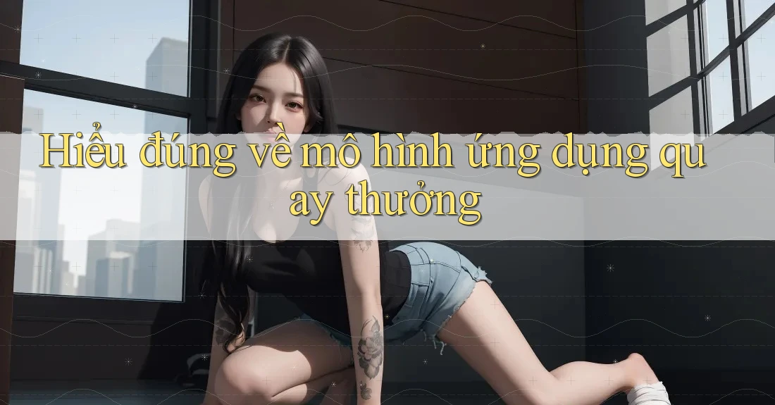 Hiểu đúng về mô hình ứng dụng quay thưởng Hiểu đúng về mô hình ứng dụng quay thưởng