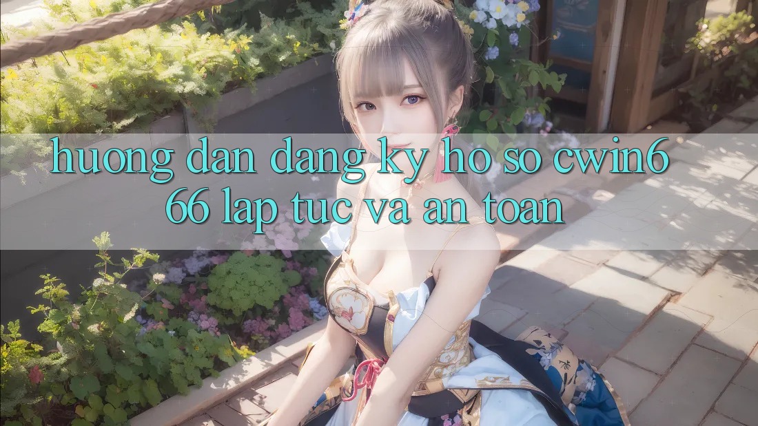 Hướng Dẫn Đăng Ký Hồ sơ Cwin666 Lập tức và An Toàn Hướng Dẫn Đăng Ký Hồ sơ Cwin666 Lập tức và An Toàn