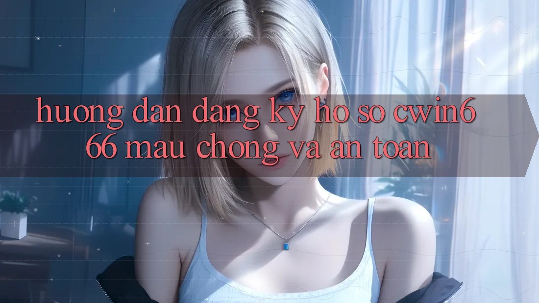 Hướng Dẫn Đăng Ký Hồ sơ Cwin666 Mau Chóng và An Toàn Hướng Dẫn Đăng Ký Hồ sơ Cwin666 Mau Chóng và An Toàn