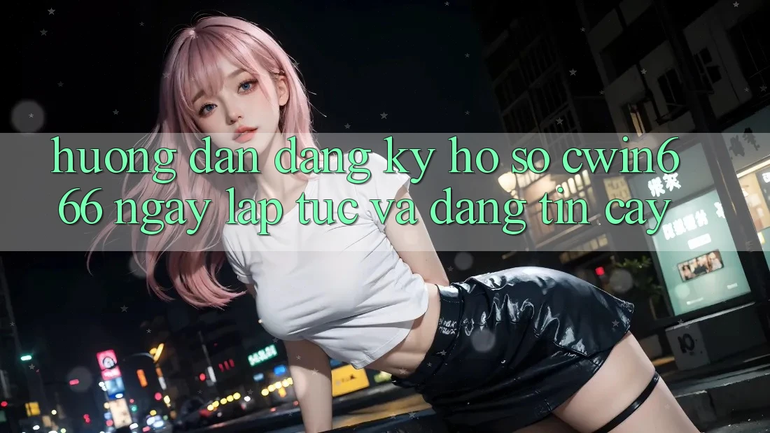Hướng Dẫn Đăng Ký Hồ sơ Cwin666 Ngay lập tức và Đáng tin cậy Hướng Dẫn Đăng Ký Hồ sơ Cwin666 Ngay lập tức và Đáng tin cậy