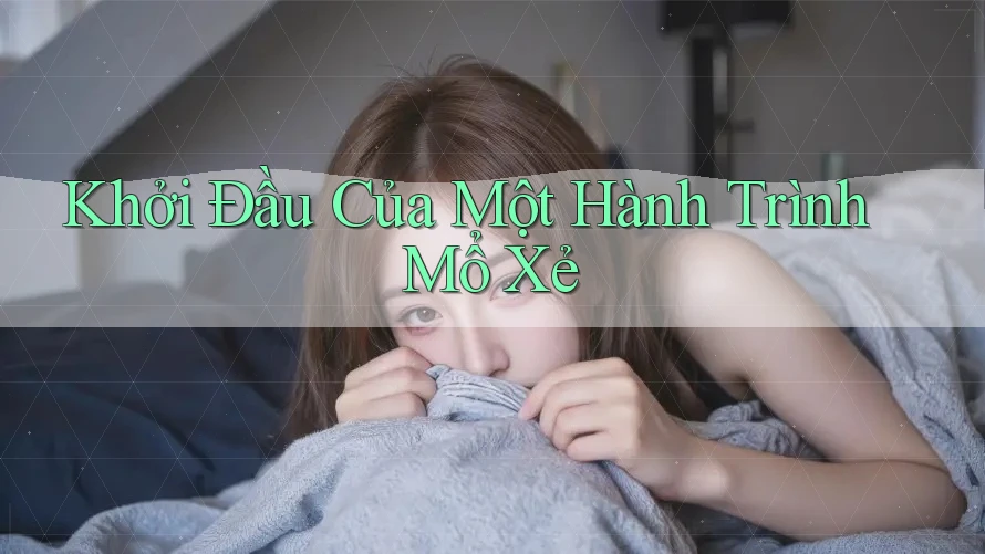 Khởi Đầu Của Một Hành Trình Mổ Xẻ