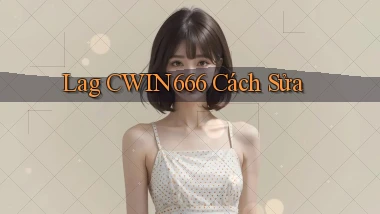 lag cwin666 cách sửa