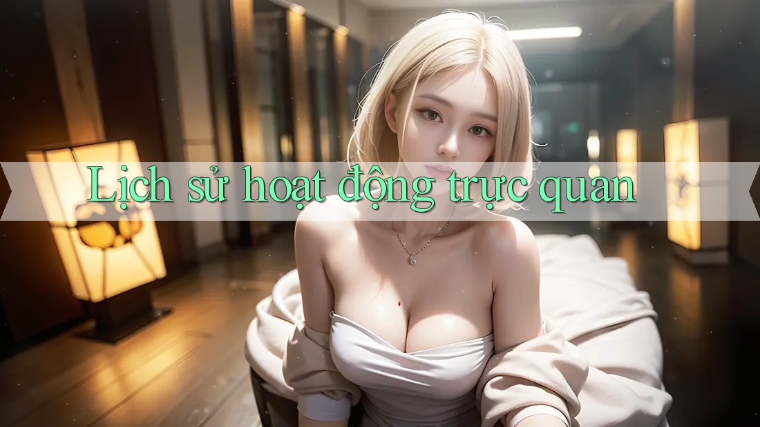 Lịch sử hoạt động trực quan