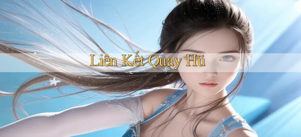 Liên kết Quay hũ