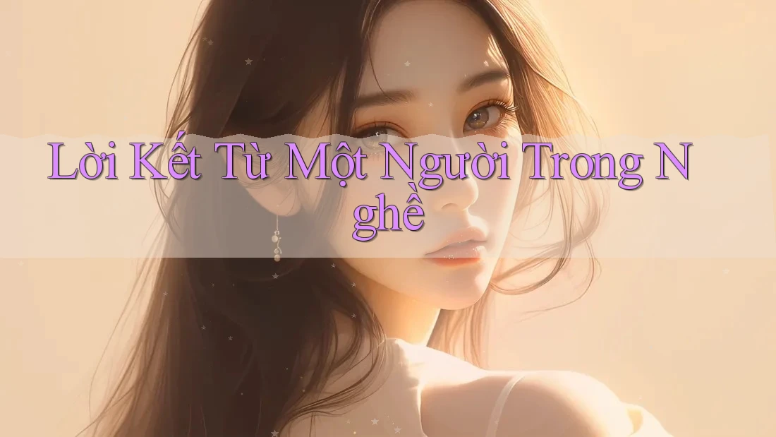 Lời Kết Từ Một Người Trong Nghề Lời Kết Từ Một Người Trong Nghề
