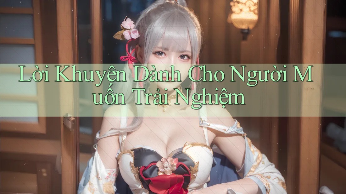 Lời Khuyên Dành Cho Người Muốn Trải Nghiệm