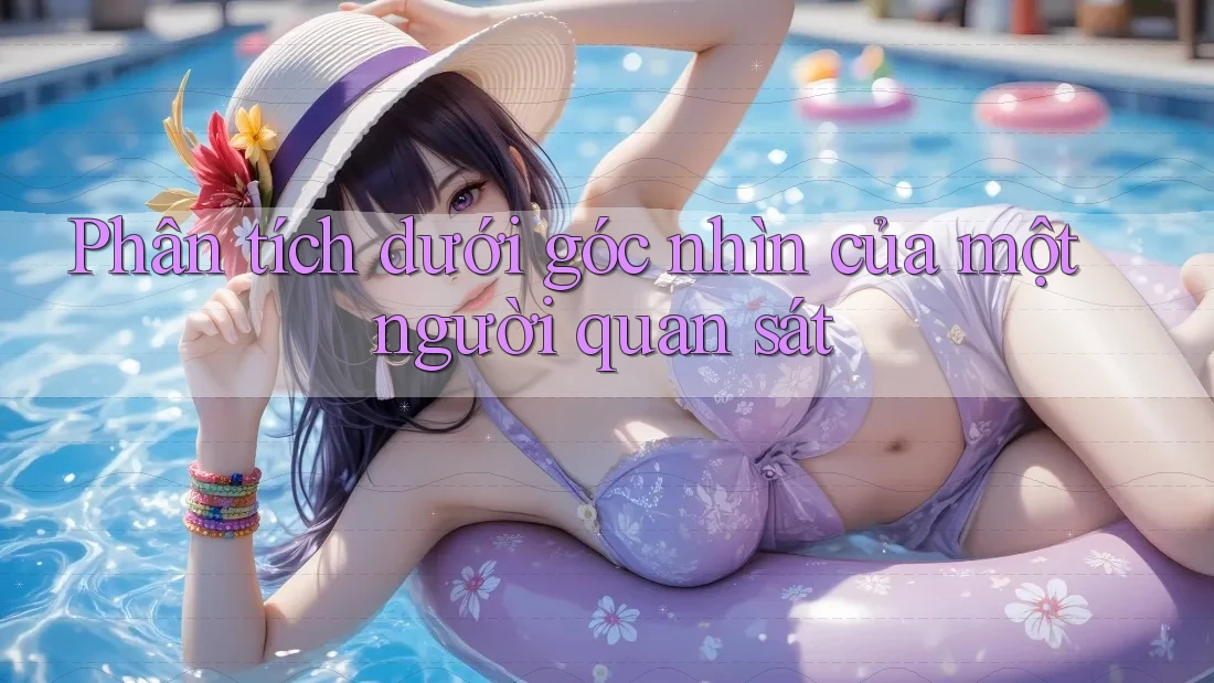 Phân tích dưới góc nhìn của một người quan sát