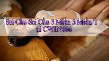 soi cầu soi cầu 3 miền 3 miền tại cwin666