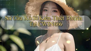 soi cầu xổ số kiến thiết 3 miền tại cwin666