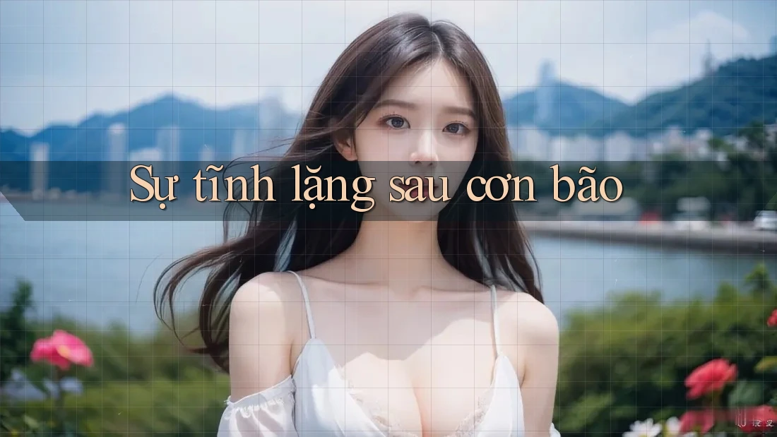 Sự tĩnh lặng sau cơn bão