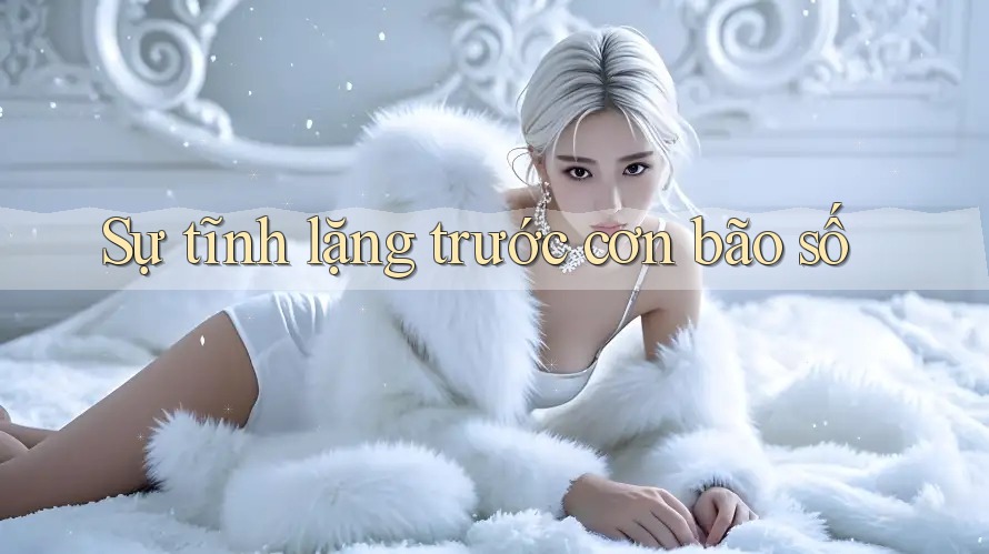 Sự tĩnh lặng trước cơn bão số Sự tĩnh lặng trước cơn bão số