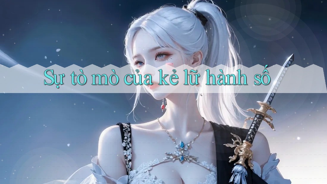 Sự tò mò của kẻ lữ hành số