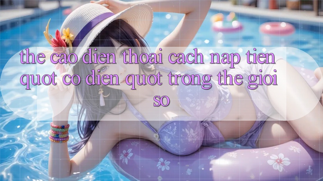 Thẻ Cào Điện Thoại - Cách Nạp Tiền " Cổ Điển" Trong Thế Giới Số