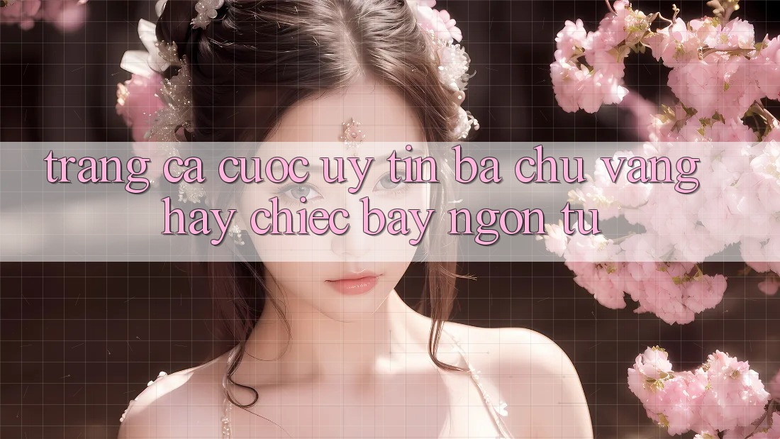 “Trang Cá Cược Uy Tín” – Ba Chữ Vàng Hay Chiếc Bẫy Ngôn Từ?