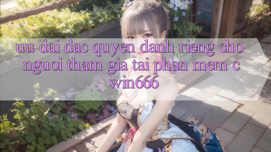 Ưu Đãi Đặc Quyền Dành Riêng Cho Người tham gia Tải Phần mềm Cwin666 Ưu Đãi Đặc Quyền Dành Riêng Cho Người tham gia Tải Phần mềm Cwin666
