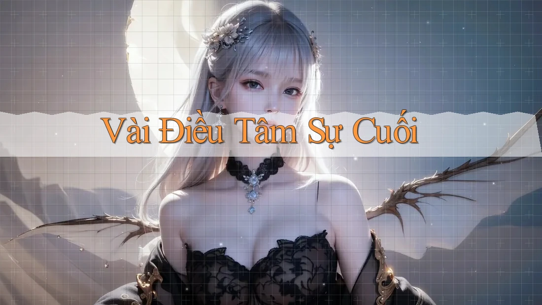 Vài Điều Tâm Sự Cuối Vài Điều Tâm Sự Cuối
