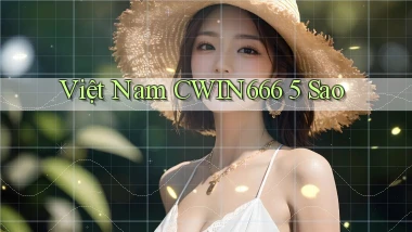 việt nam cwin666 5 sao