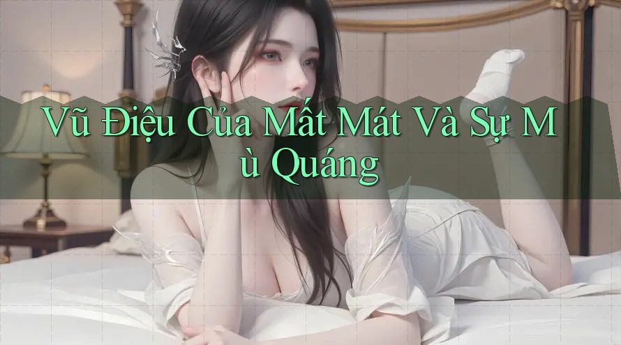 Vũ Điệu Của Mất Mát Và Sự Mù Quáng Vũ Điệu Của Mất Mát Và Sự Mù Quáng